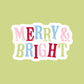 Merry and Bright Sticker, merry and bright, christmas sticker, holiday decal, christmas gift, sticker, cute merry christmas